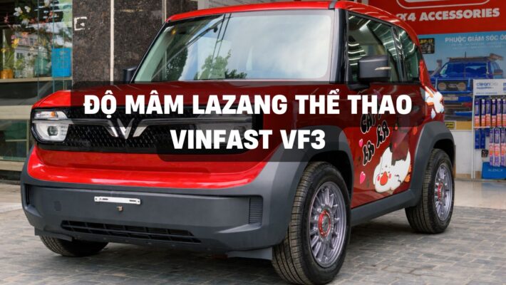 Độ Mâm Lazang Thể Thao Cho VF3