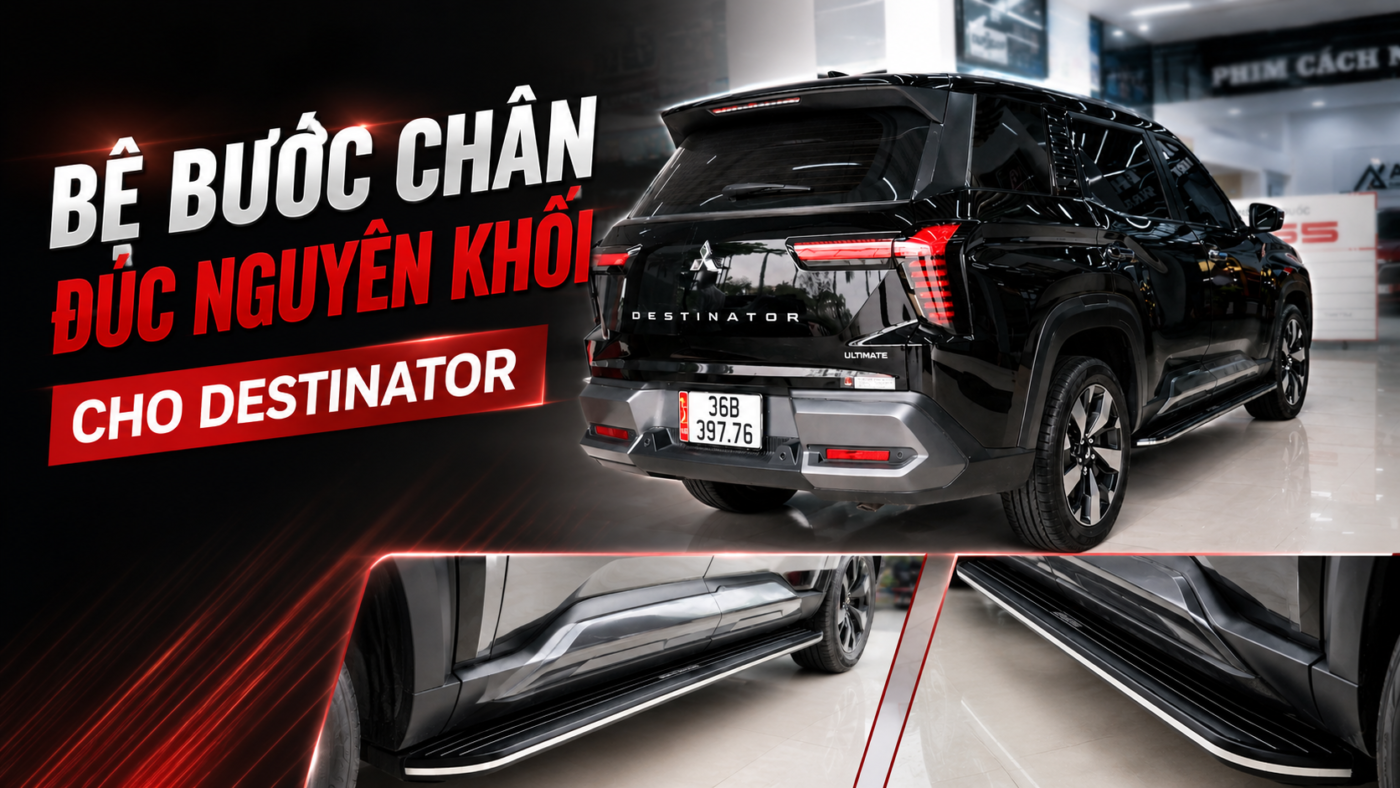 Lắp bệ bước chân đúc nguyên khối cho Destinator