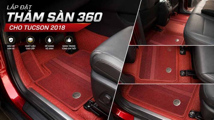 Lắp Đặt Thảm Sàn 360 Cho Hyundai Tucson 2018