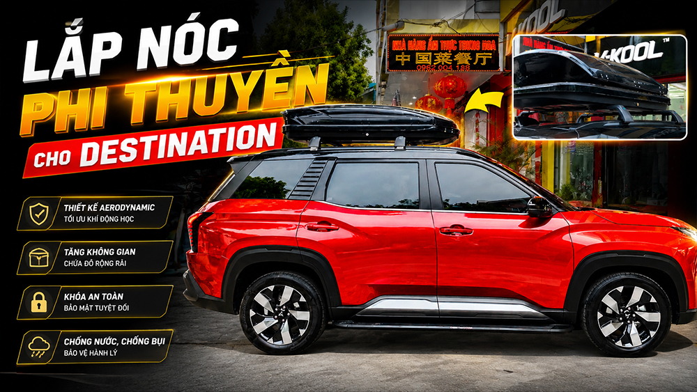 Nâng cấp nóc phi thuyền cho Mitsubishi Destinator – Ngoại hình đẳng cấp, phong cách SUV mạnh mẽ hơn
