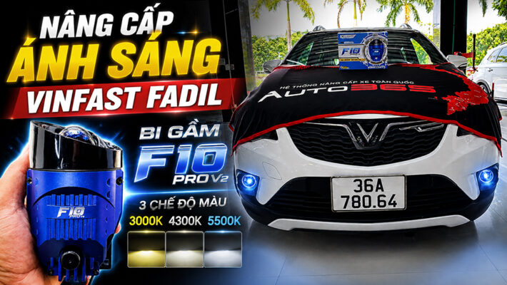 Nâng cấp ánh sáng VinFast Fadil với Bi Gầm F10 Pro V2